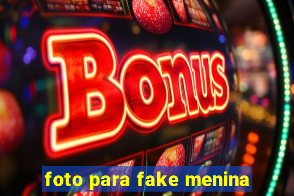 foto para fake menina