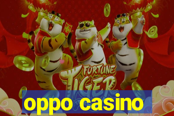 oppo casino