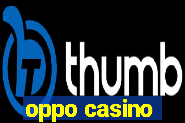 oppo casino