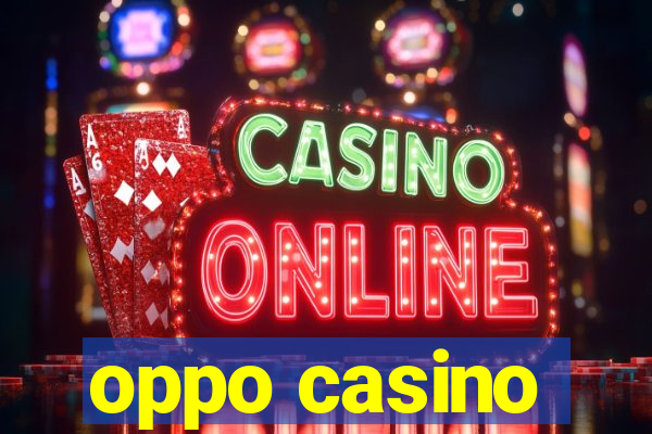 oppo casino