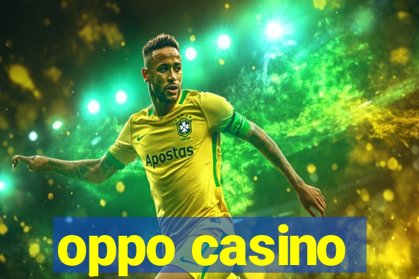 oppo casino