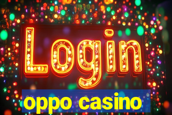 oppo casino