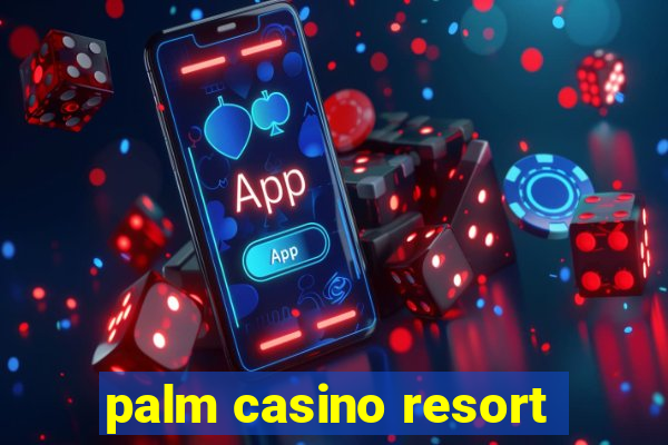 palm casino resort