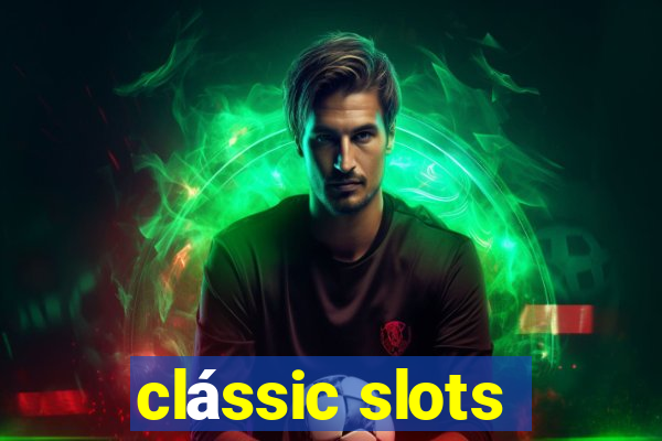 clássic slots