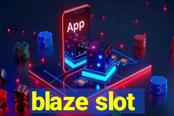 blaze slot