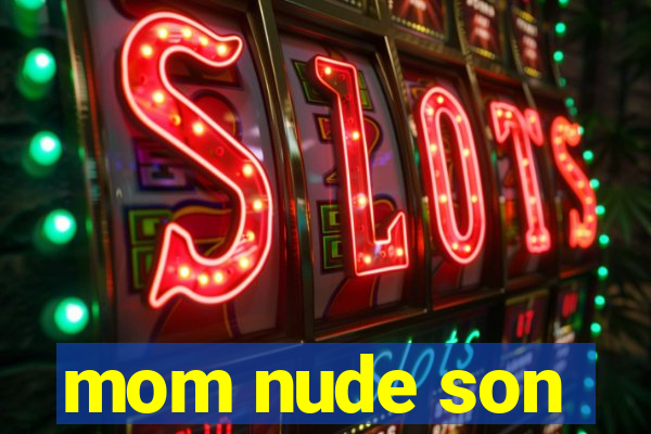 mom nude son