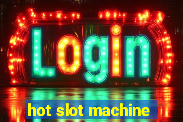 hot slot machine