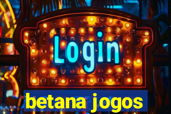 betana jogos