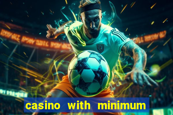 casino with minimum deposit of 5