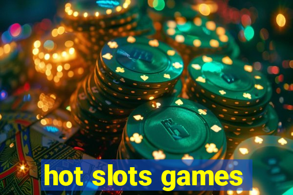 hot slots games