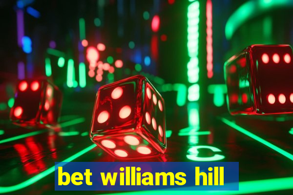 bet williams hill