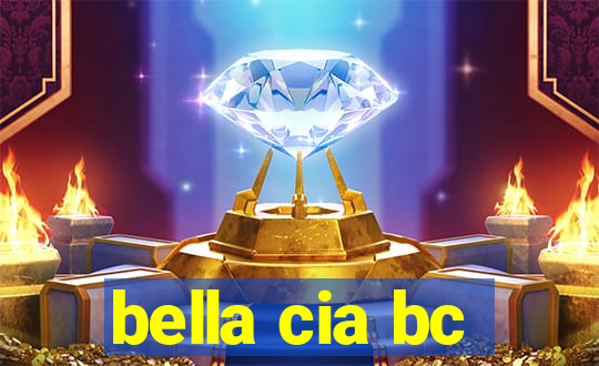 bella cia bc