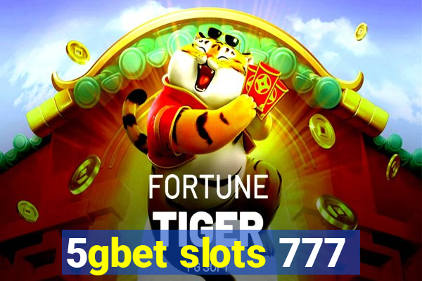 5gbet slots 777