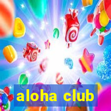 aloha club