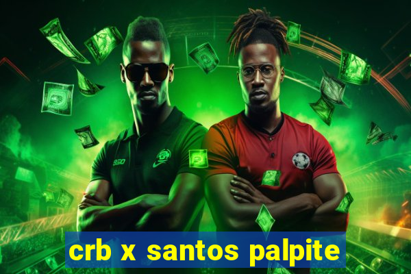 crb x santos palpite