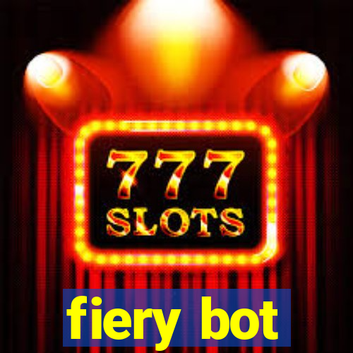 fiery bot