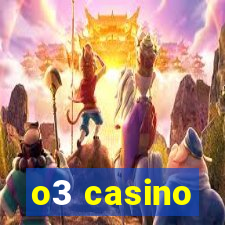 o3 casino