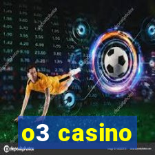 o3 casino