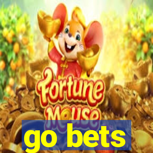 go bets