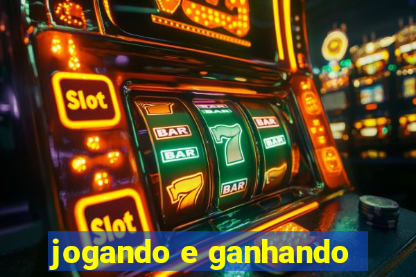 jogando e ganhando