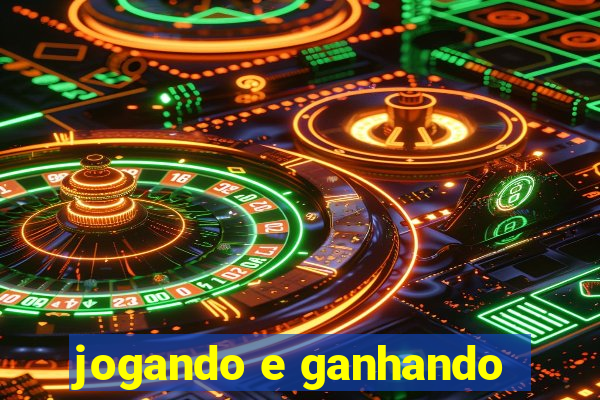 jogando e ganhando