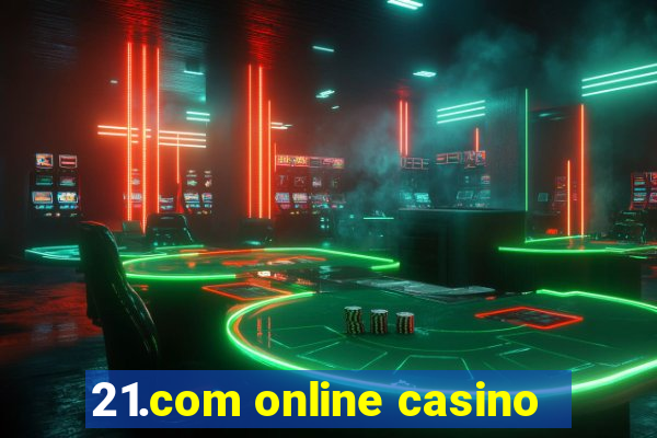 21.com online casino