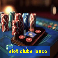 slot clube louco