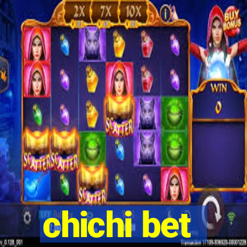 chichi bet