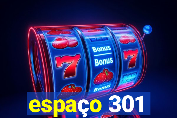 espaço 301