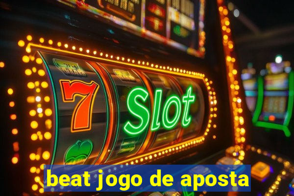 beat jogo de aposta