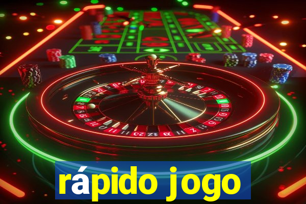 rápido jogo