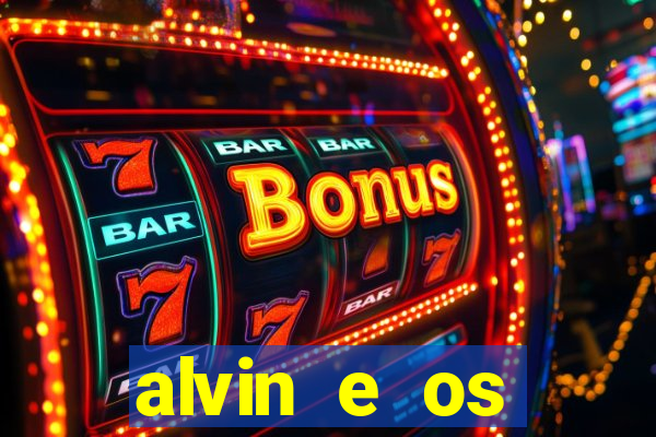 alvin e os esquilos 3 filme completo dublado