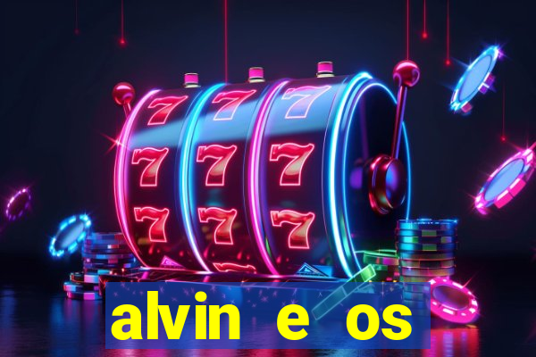 alvin e os esquilos 3 filme completo dublado