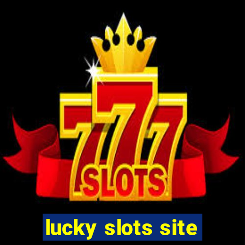 lucky slots site