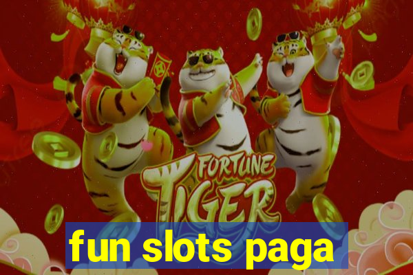 fun slots paga