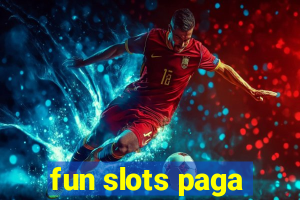 fun slots paga