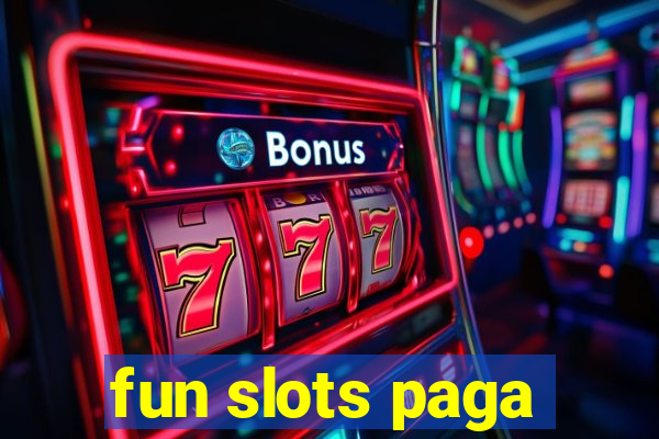 fun slots paga