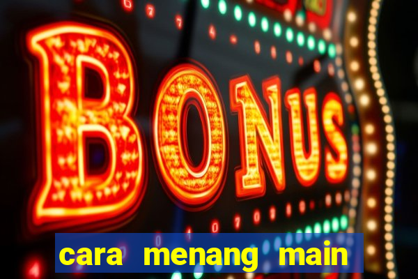 cara menang main slot pragmatic