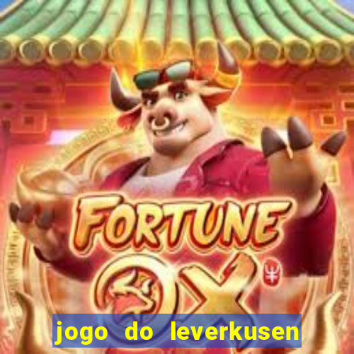 jogo do leverkusen ao vivo