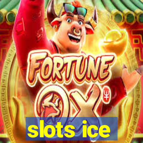 slots ice