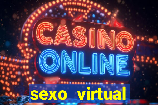 sexo virtual v闁惧摼eo chamada