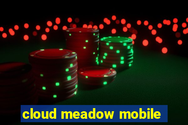 cloud meadow mobile