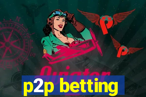 p2p betting