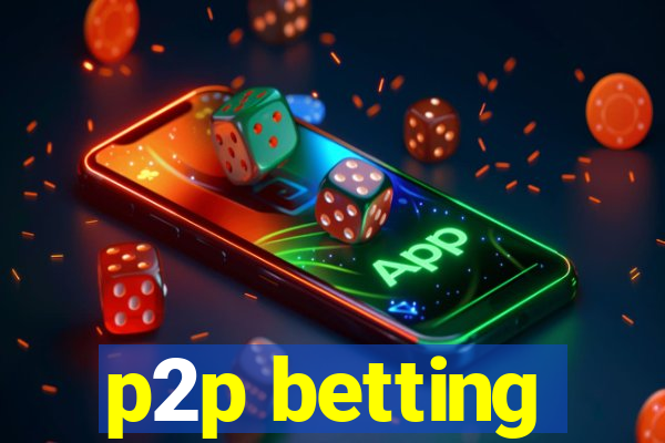 p2p betting