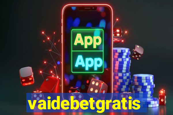 vaidebetgratis