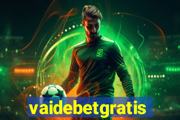 vaidebetgratis