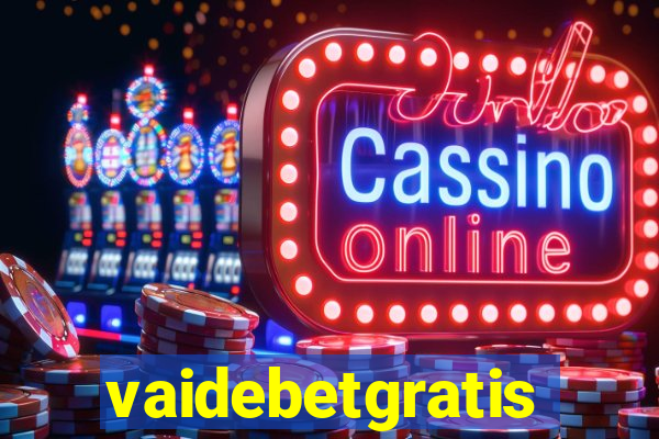 vaidebetgratis