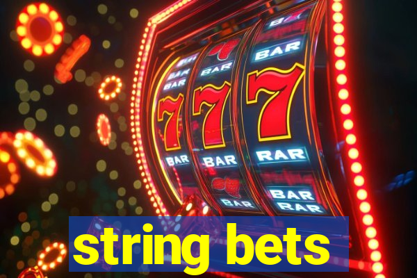 string bets