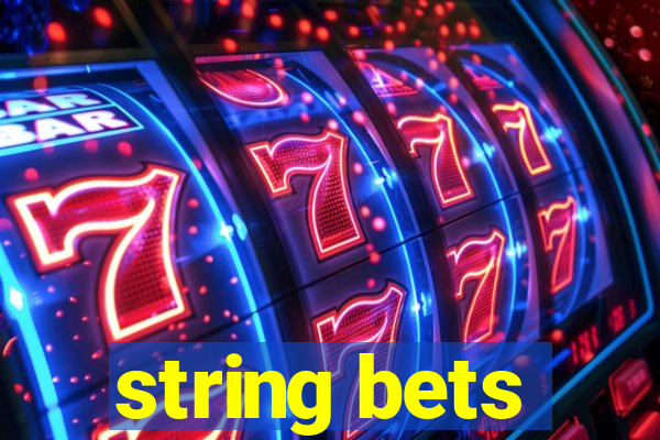 string bets