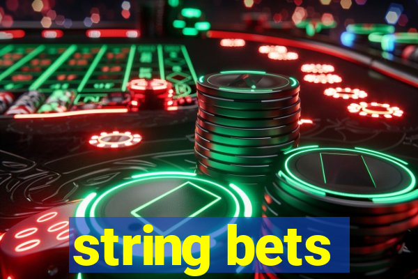 string bets